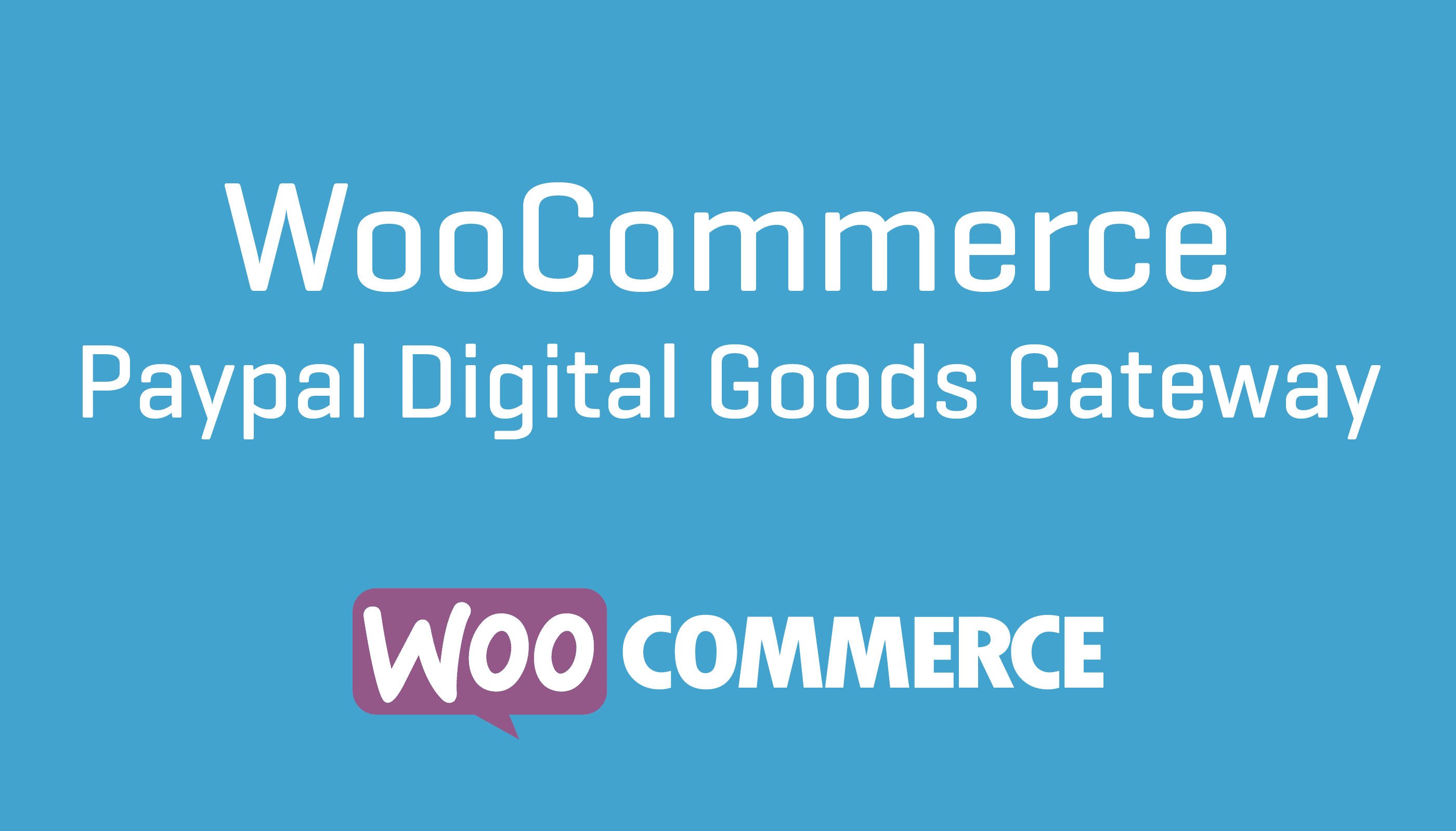 WooCommerce PayPal Digital Goods Gateway.jpg
