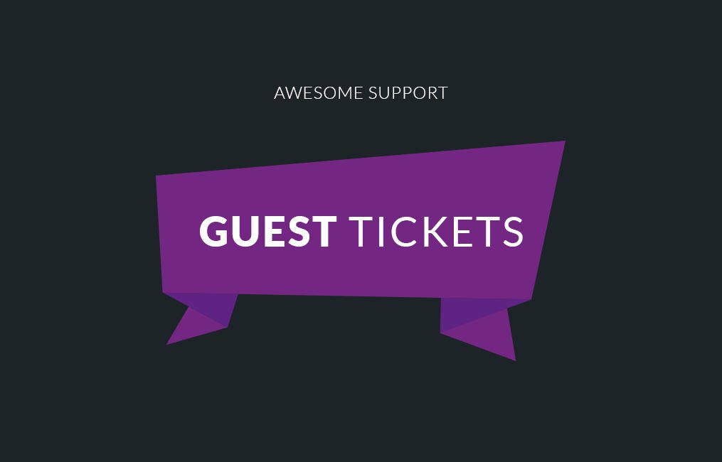 Awesome support Guest Tickets.jpg