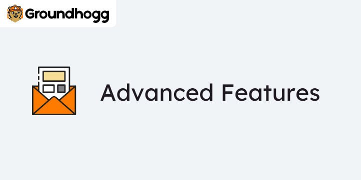 Groundhogg – Advanced Features.jpg
