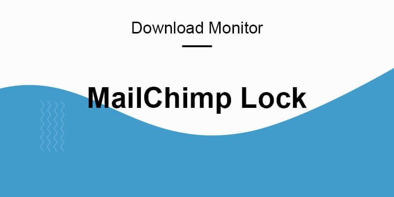 Download Monitor MailChimp Lock.jpg