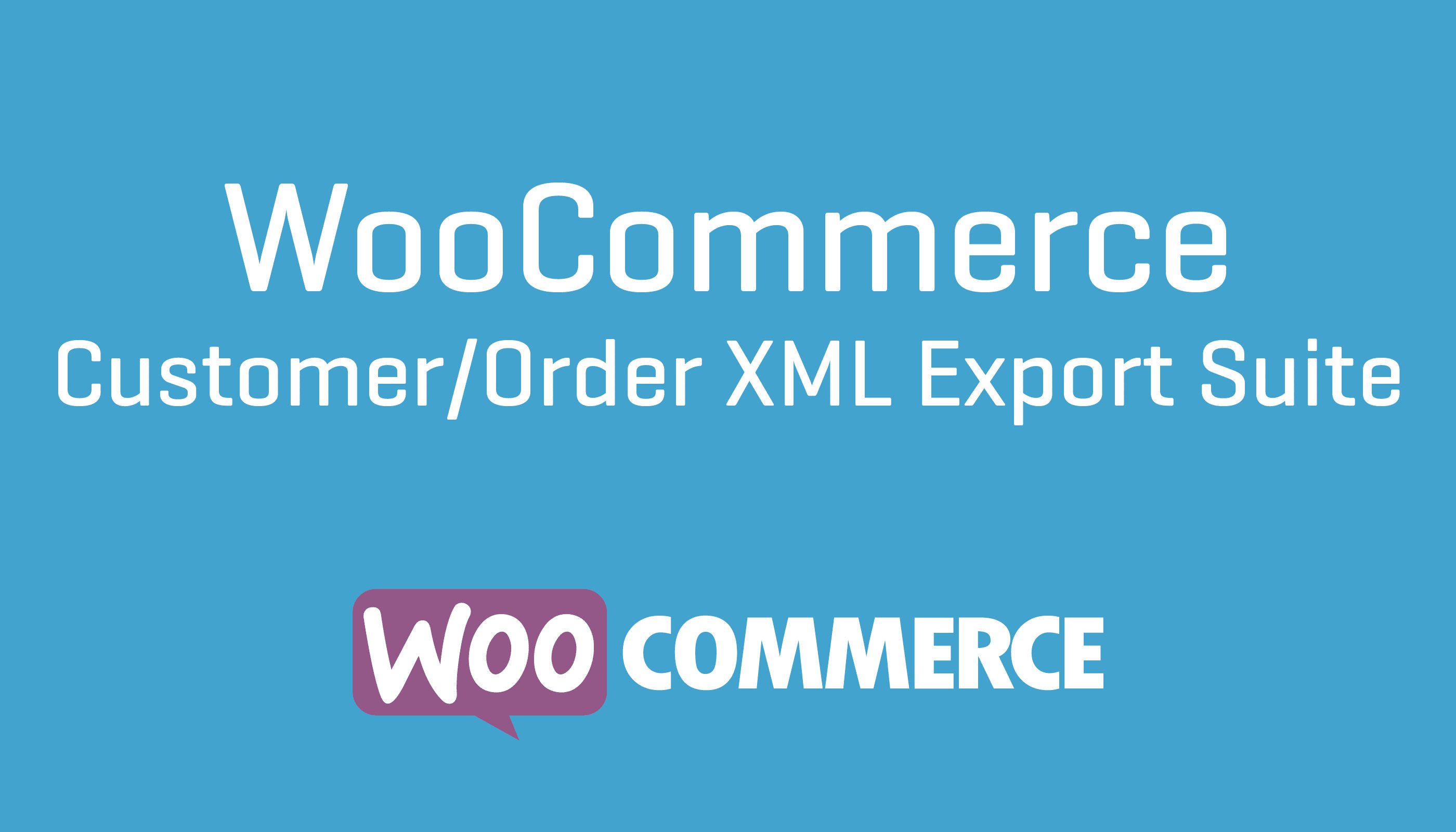 WooCommerce Customer Order XML Export Suite.jpg