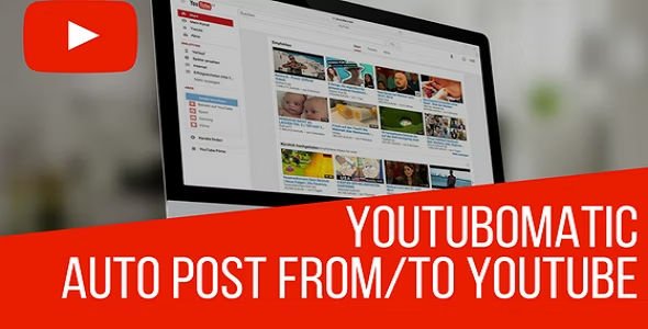 Youtubomatic Automatic Post Generator and YouTube Auto Poster.jpg