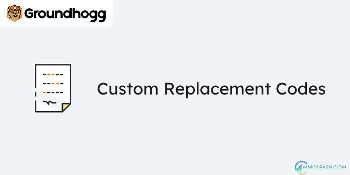 Groundhogg – Custom Replacement Codes.jpg