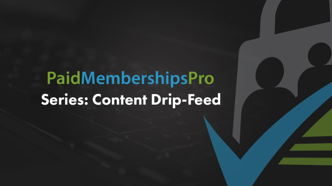 Paid Memberships Pro - Series Drip-Feed Content