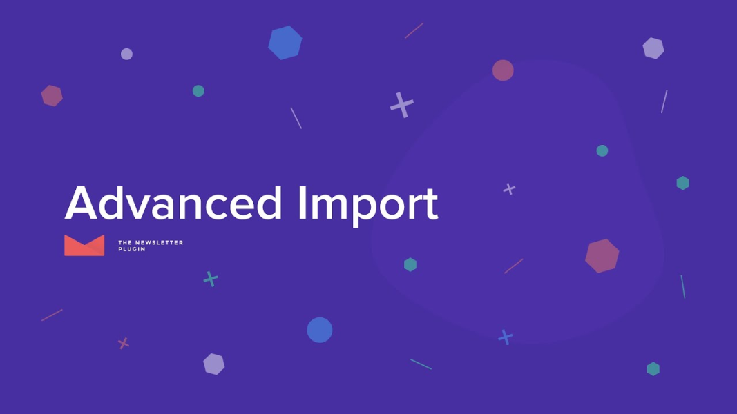 Newsletter Advanced Import