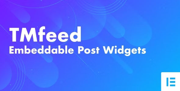 TMfeed WordPress Embeddable Post Widgets For Elementor