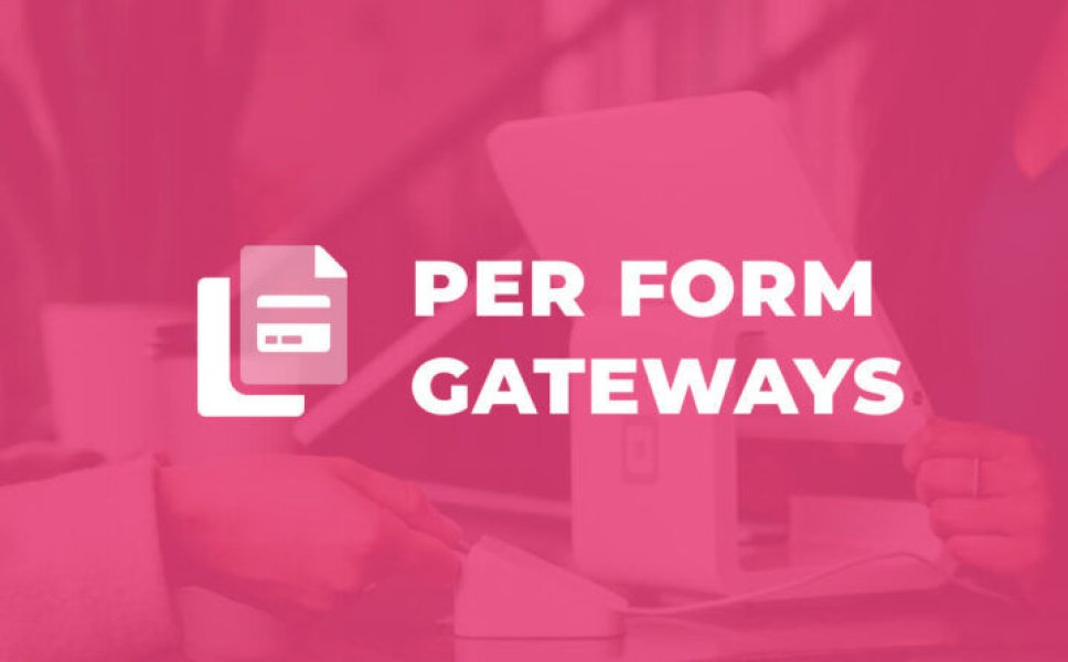 Give: Per Form Gateways