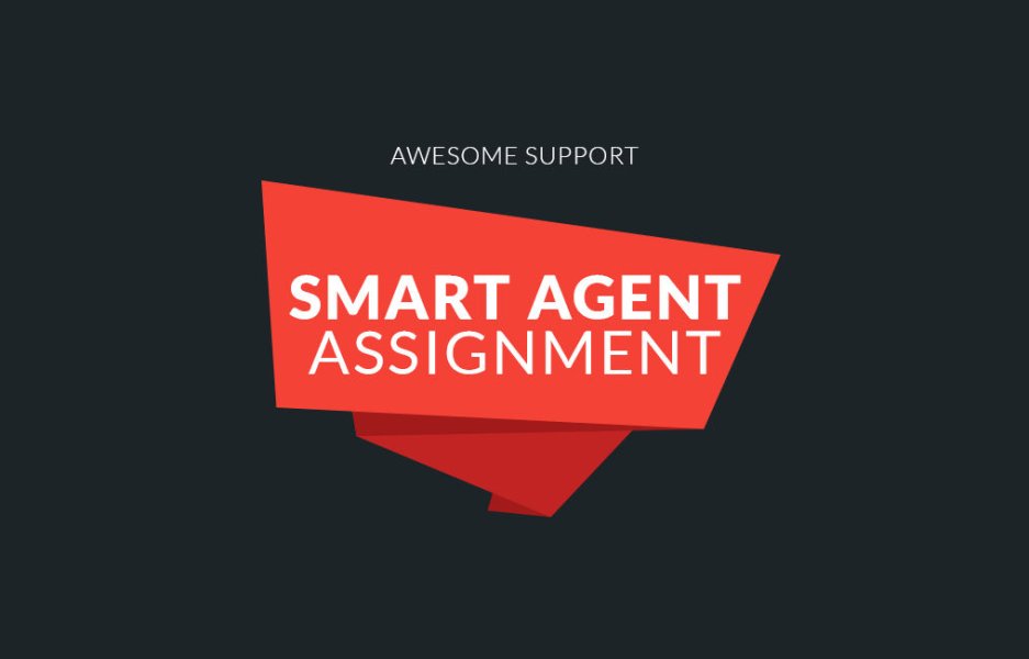 Awesome support Smart Agent Assignment