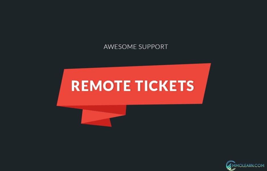 Awesome support Remote Tickets