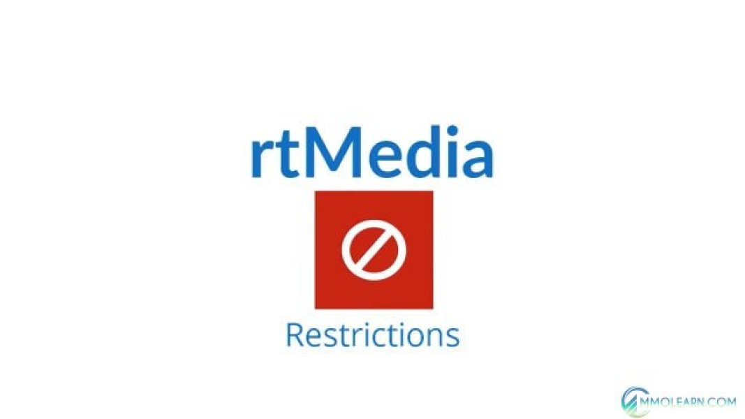 rtMedia Restrictions